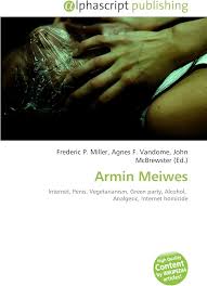 Armin Meiwes: En Granskning av Fallet
